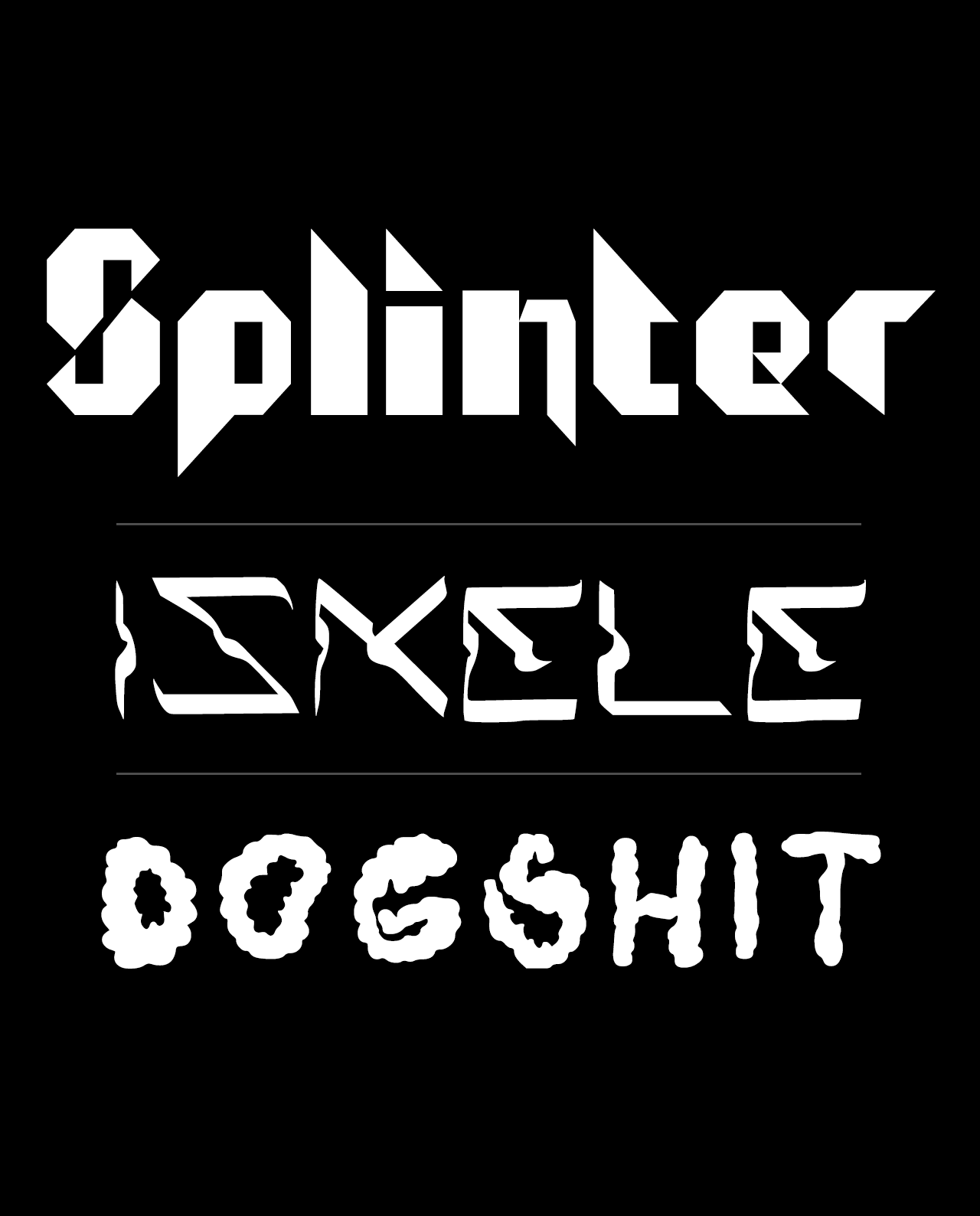 3 fonts: Splinter, Dogshit, Iskele